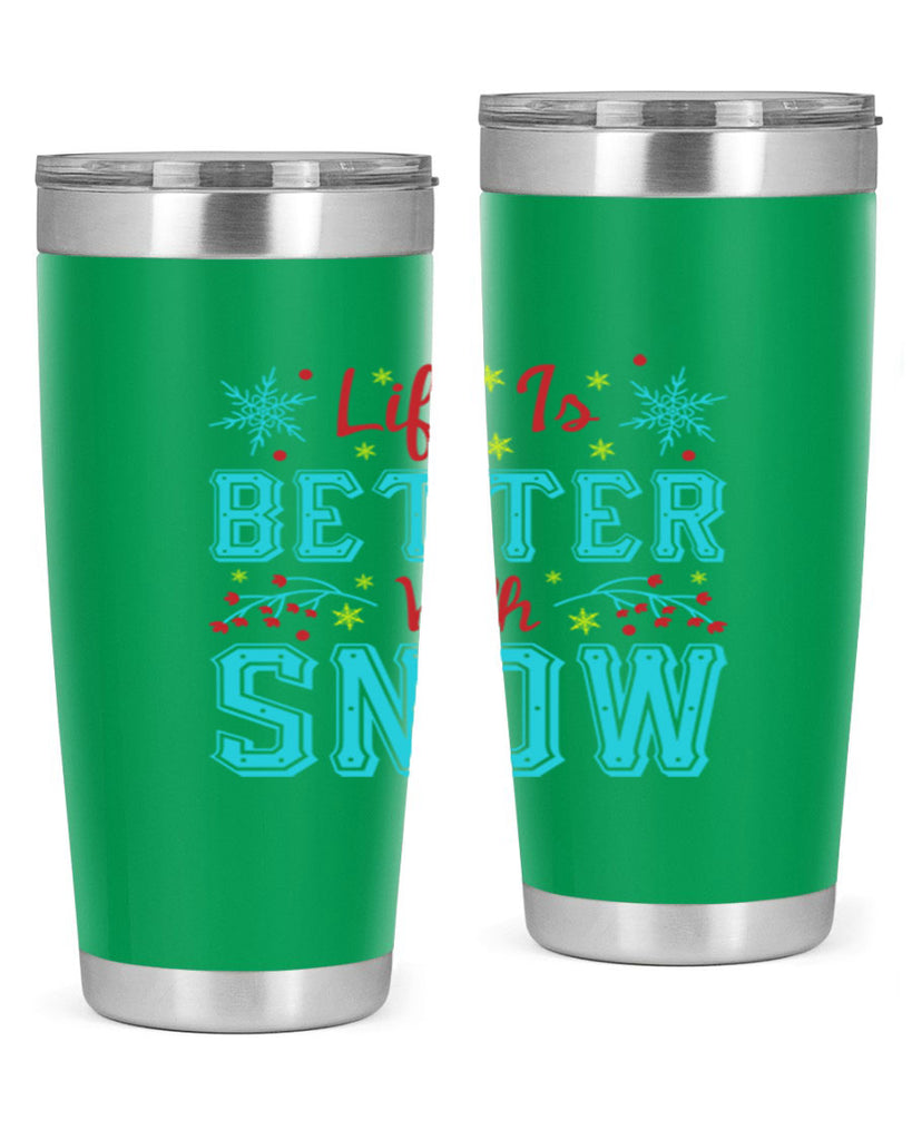 Life Is Better With Snow 301#- winter- Tumbler