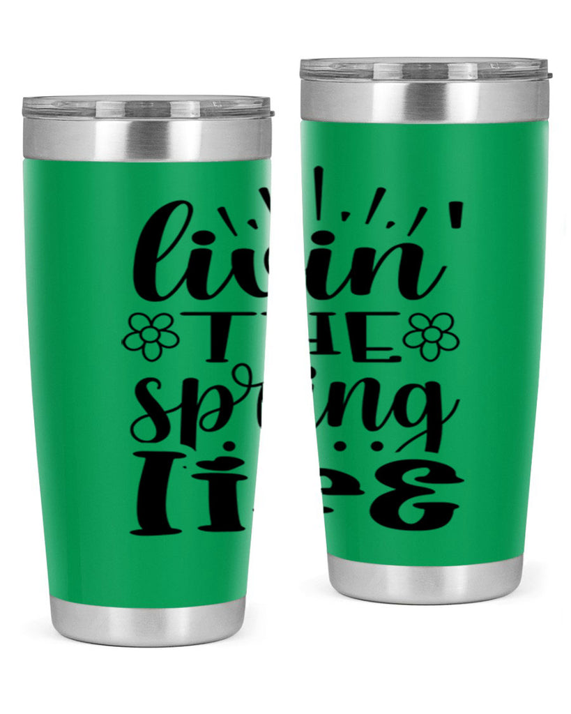 Livin the spring life  319#- spring- Tumbler