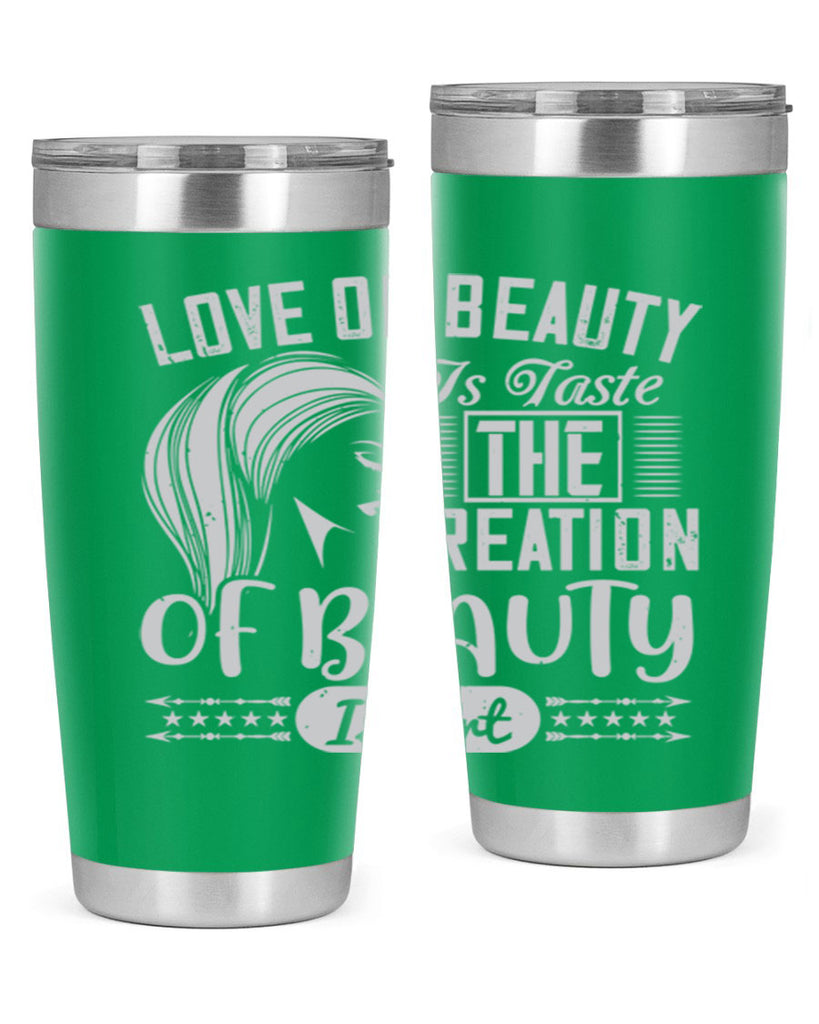 Love of beauty is taste The creation of beauty is art Style 196#- make up- Tumbler
