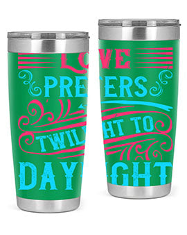 Love prefers twilight to daylight Style 30#- dog- Tumbler