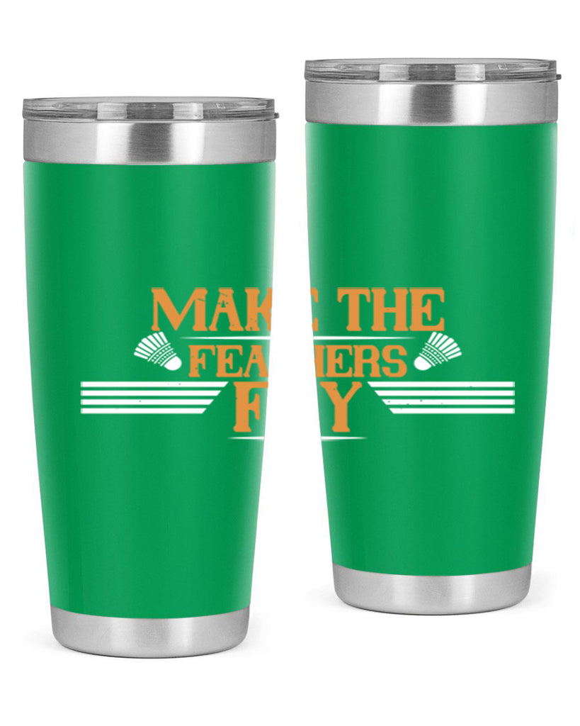 Make the feathers fly 1972#- badminton- Tumbler