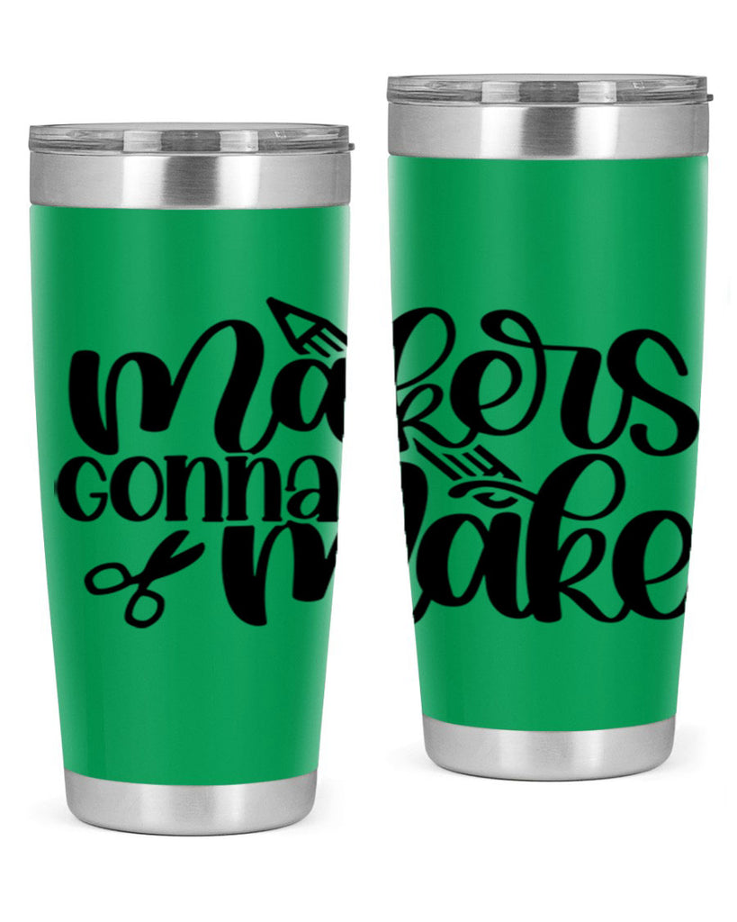 Makers Gonna Make 11#- crafting- Tumbler