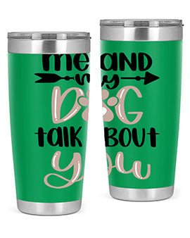 Me And Dog Talk Style 15#- dog- Tumbler