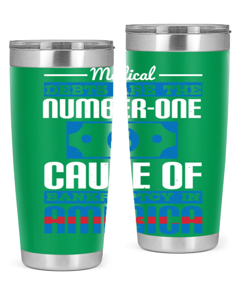 Medical debts are the numberone cause of bankruptcy in America Style 35#- medical- tumbler
