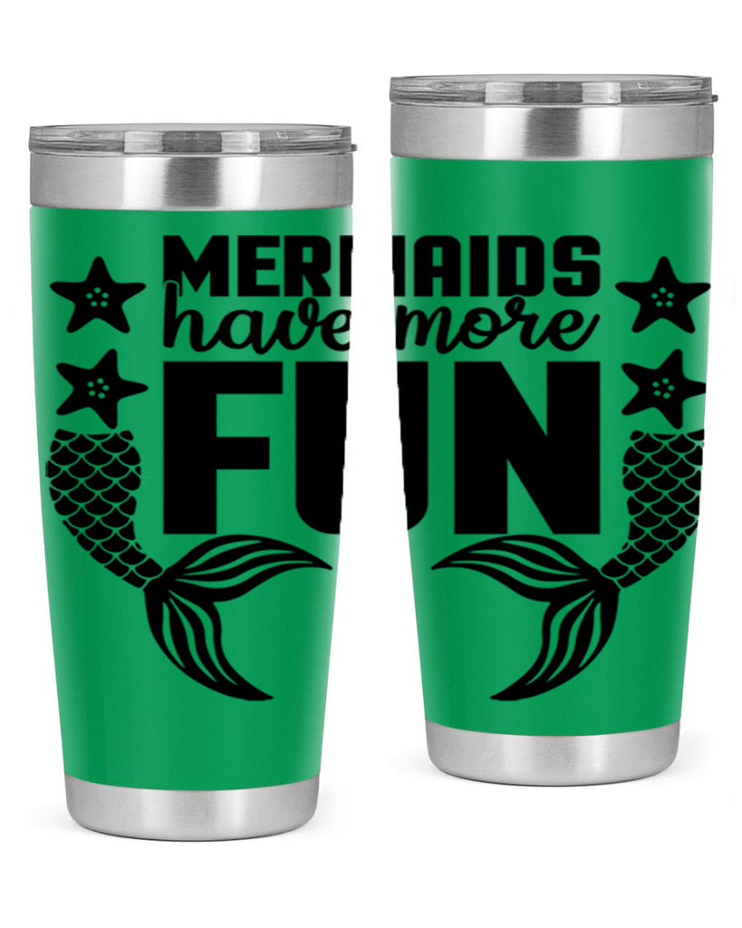 Mermaids have more fun 492#- mermaid- Tumbler