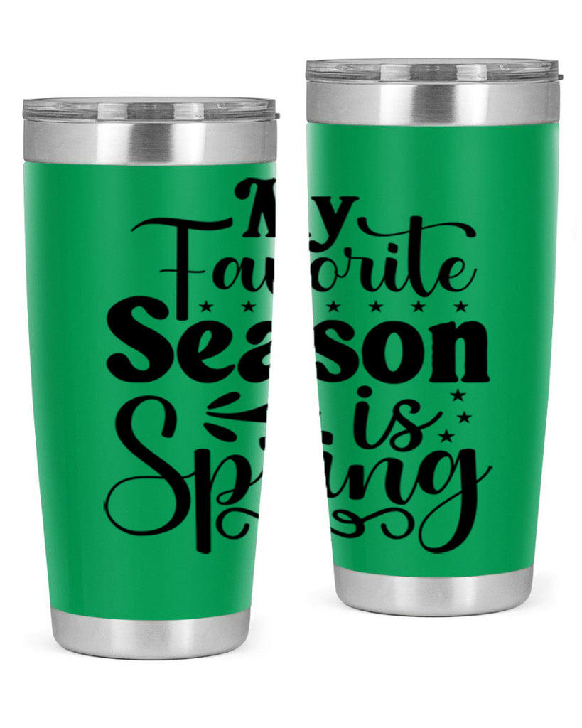 My Favorite Season Is Spring 341#- spring- Tumbler