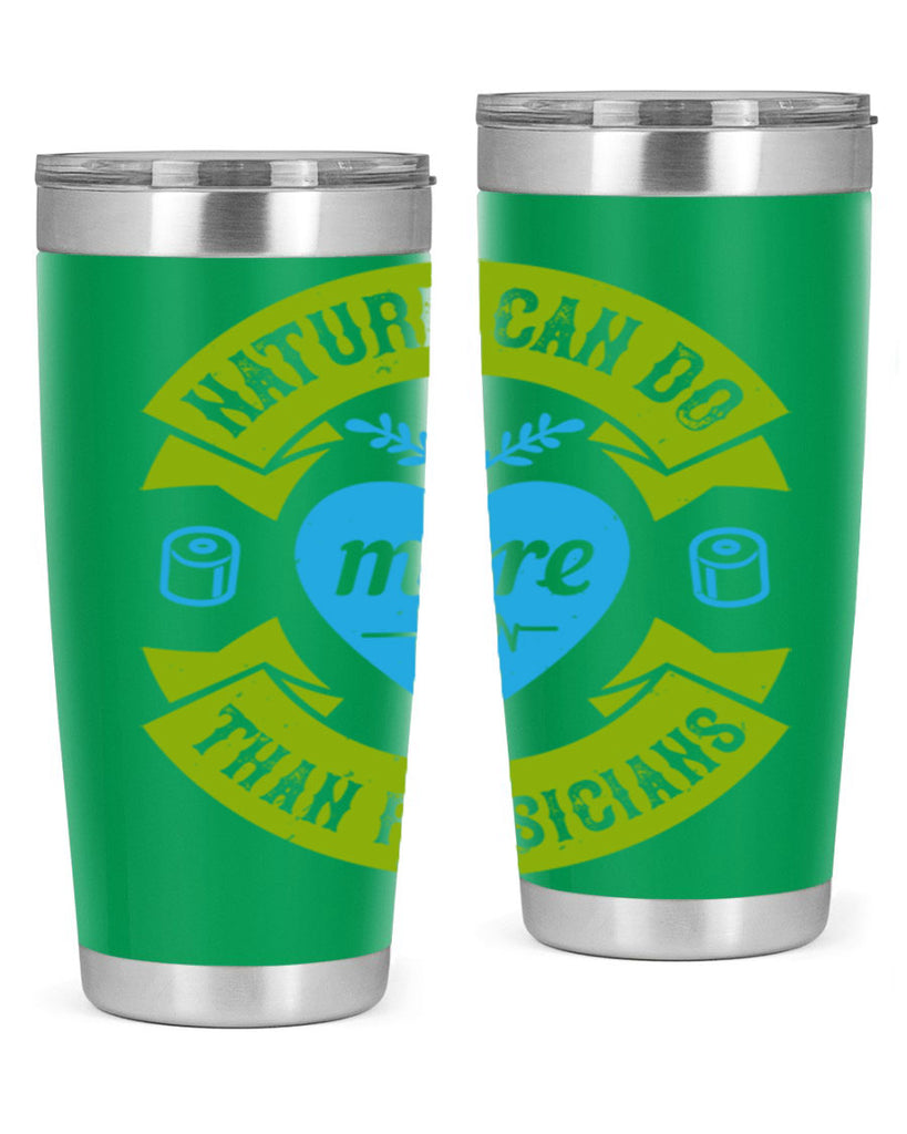 Nature can do more than physicians Style 33#- medical- tumbler