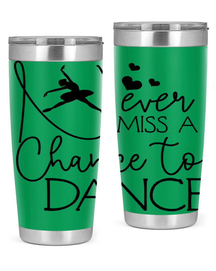Never Miss a Chance to Dance 62#- ballet- Tumbler