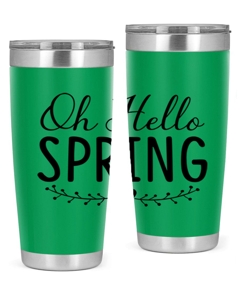 Oh Hello Spring 363#- spring- Tumbler
