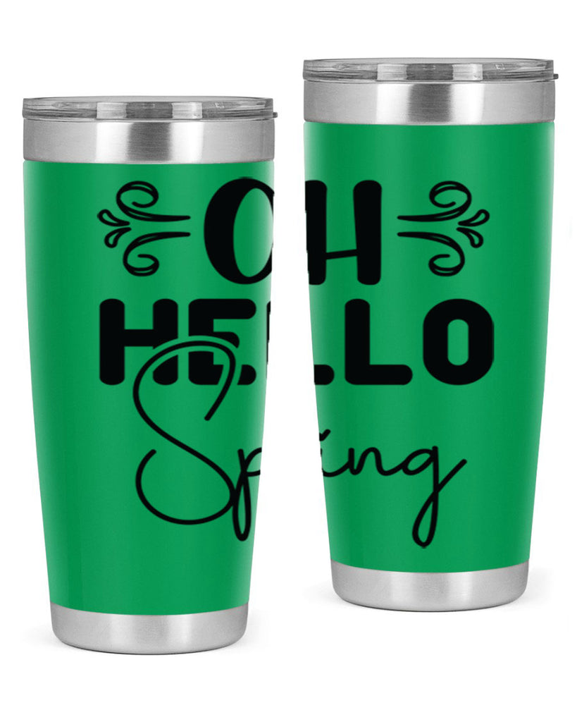 Oh Hello Spring 365#- spring- Tumbler