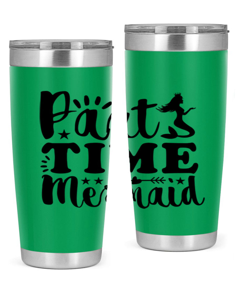 Part Time Mermaid design 535#- mermaid- Tumbler