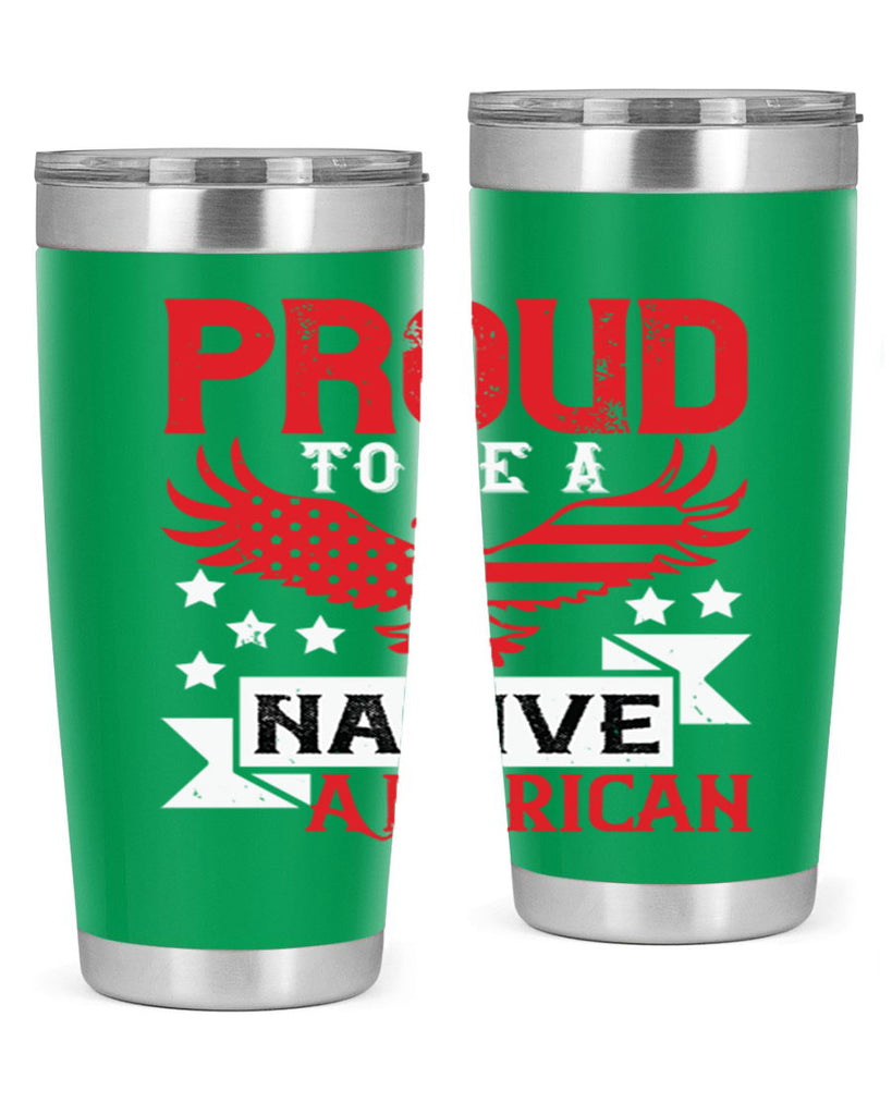 Proud to be a Native American Style 188#- Fourt Of July- Tumbler