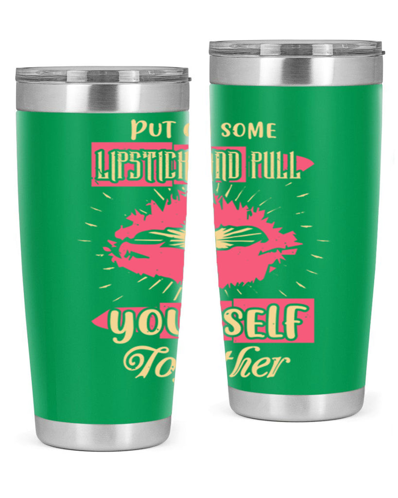 Put on some lipstick and pull yourself together Style 188#- make up- Tumbler