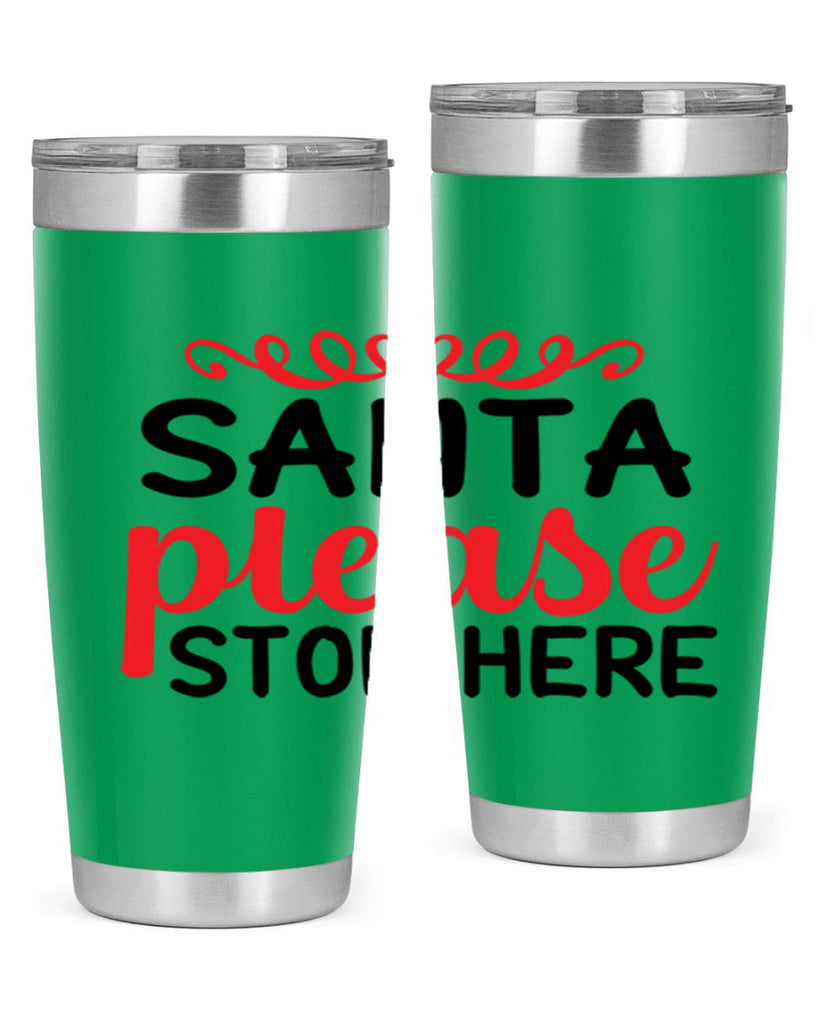 Santa please stop here 351#- winter- Tumbler