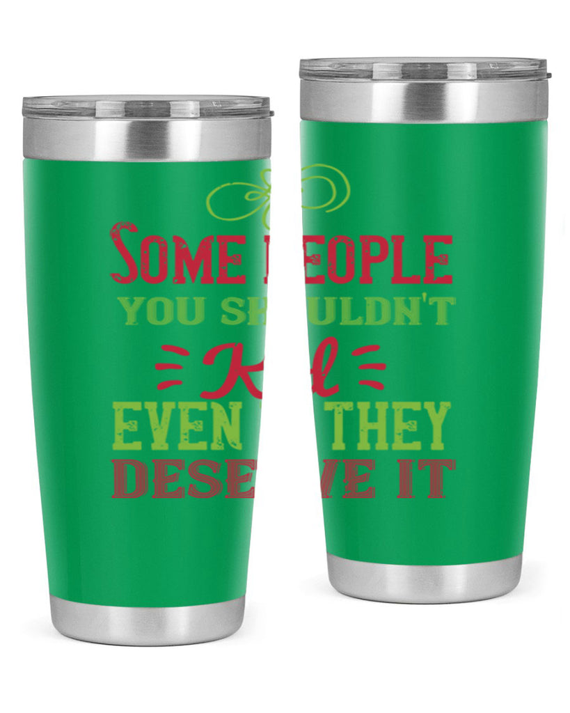 Some people you shouldnt kid even if they deserve it Style 19#- baby- Tumbler