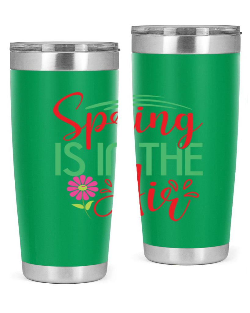 Spring Is In The Air 461#- spring- Tumbler