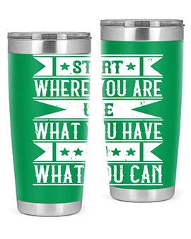 Start where you are Use what you have Do what you can Style 28#- volunteer- Tumbler