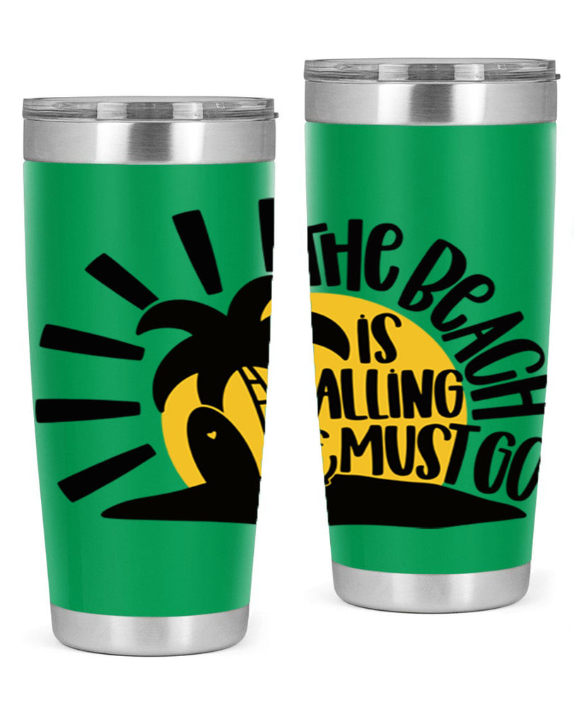 The Beach Is Calling Must Go Style 13#- summer- Tumbler