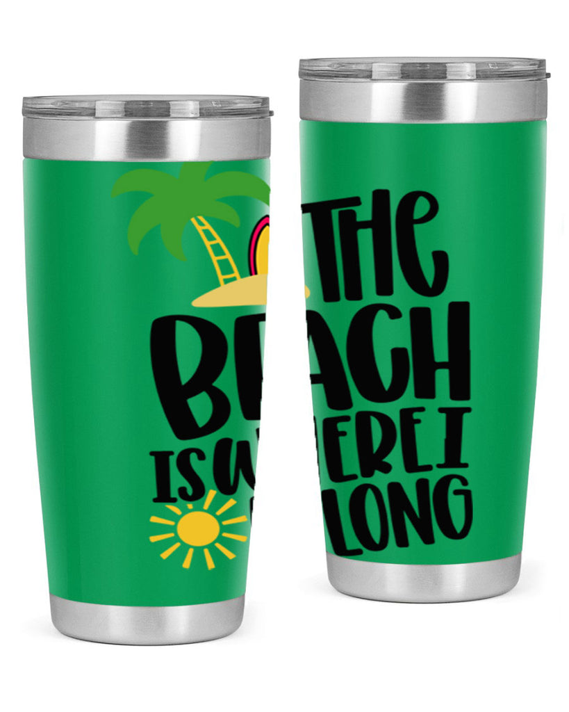 The Beach Is Where I Belong Style 11#- summer- Tumbler