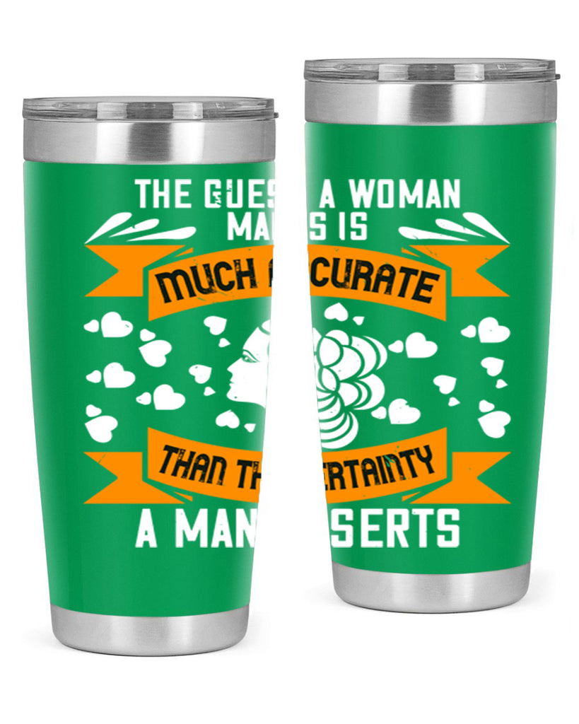The guess a woman makes is much accurate Style 31#- womens day- Tumbler