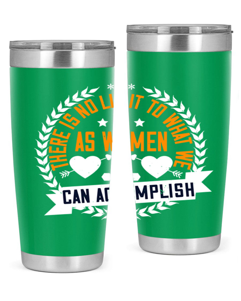 There is no limit to what we as women can accomplish Style 27#- womens day- Tumbler