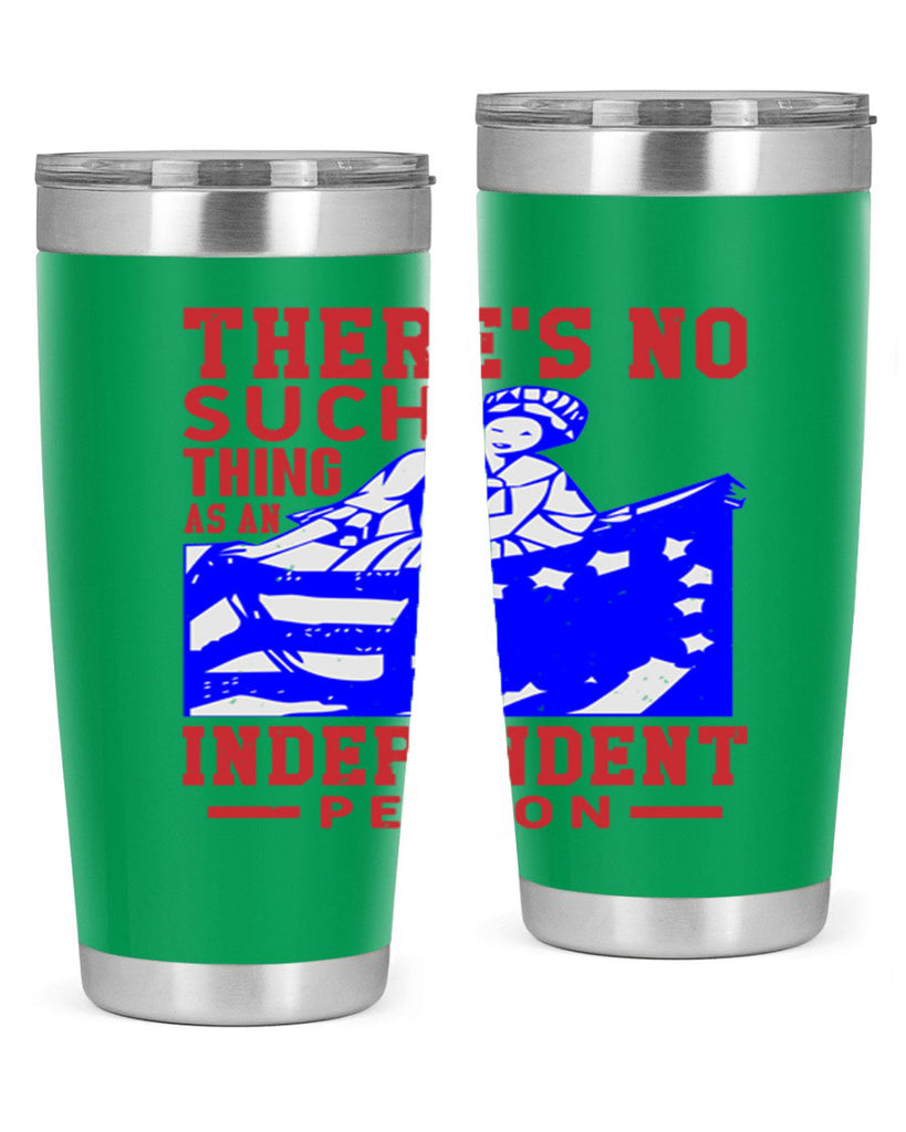 There is no suck thing as an independent Style 43#- Fourt Of July- Tumbler