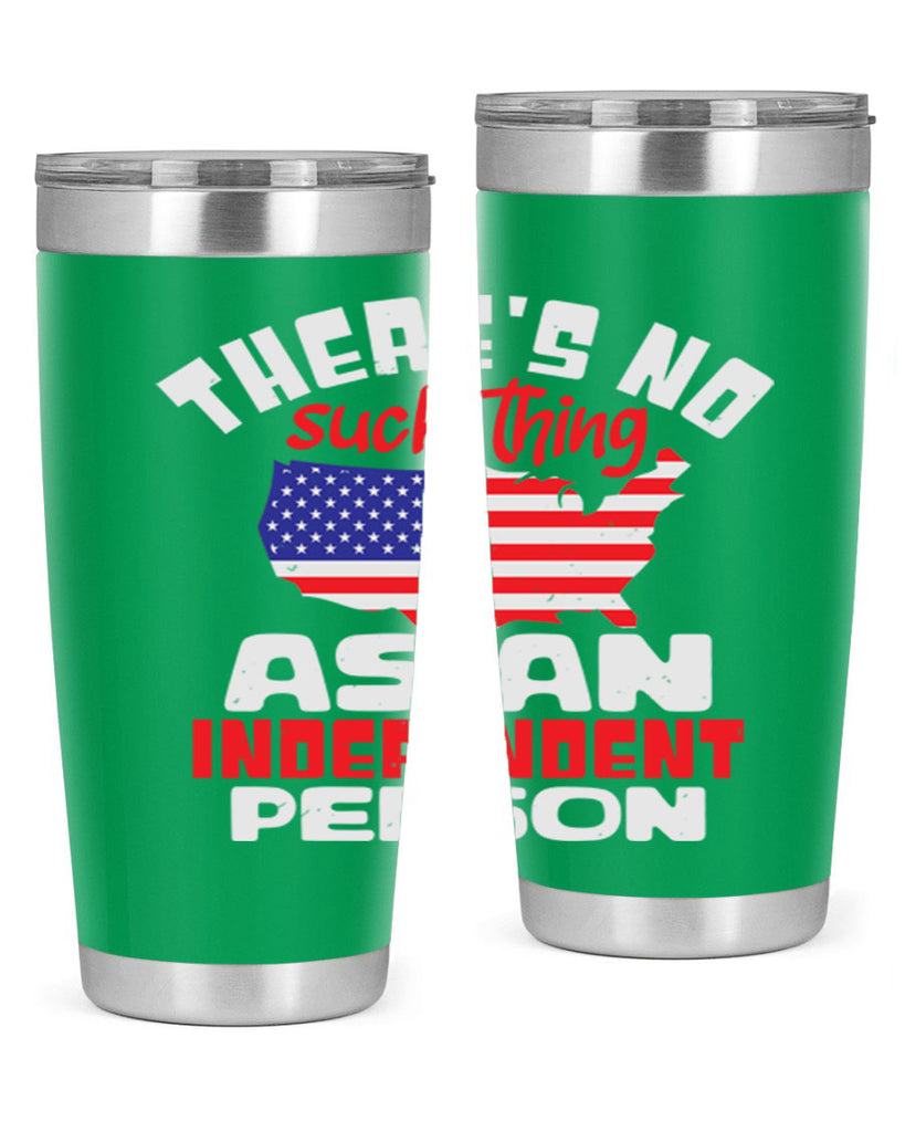 Theres no such thing as an independent person Style 44#- Fourt Of July- Tumbler