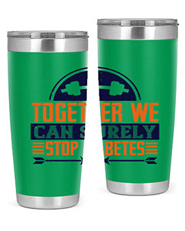 Together We Can Surely Stop Diabetes Style 8#- diabetes- Tumbler
