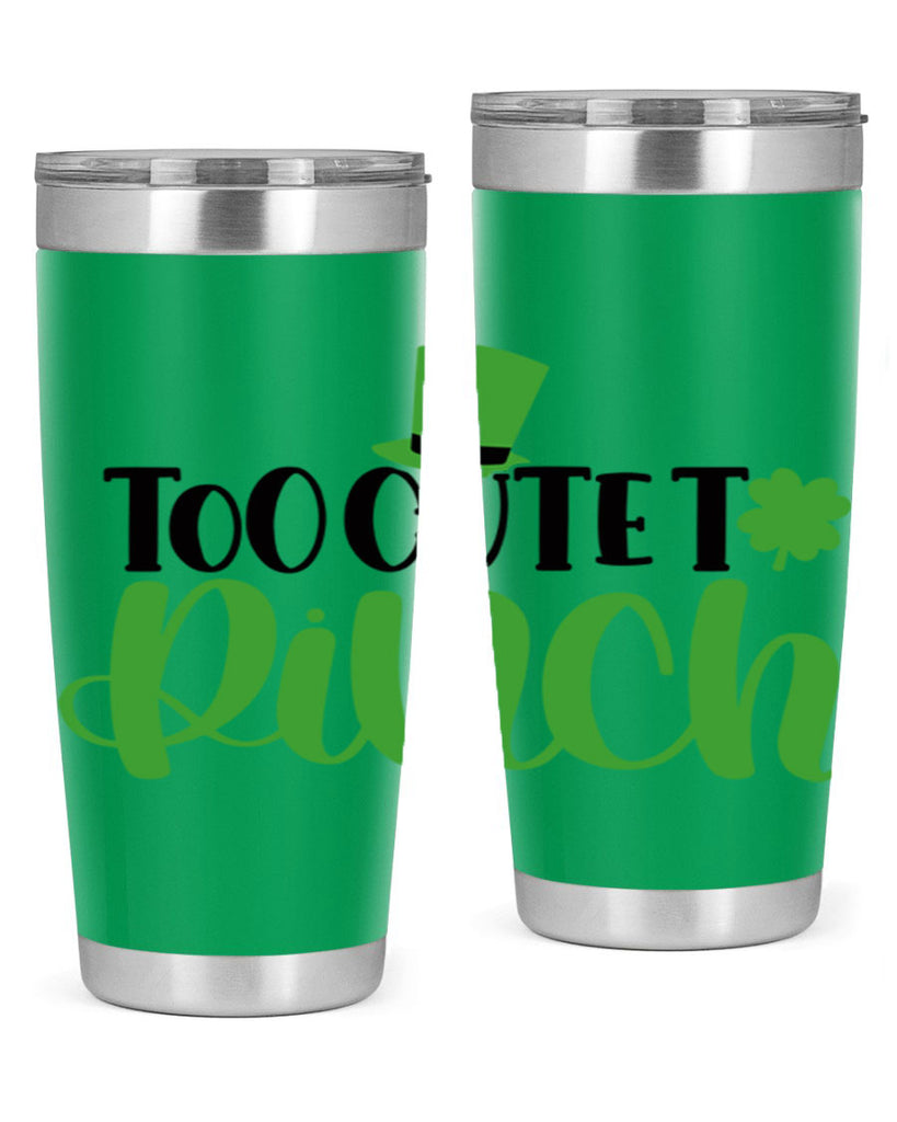 Too Cute To Pinch Style 21#- St Patricks Day- Tumbler
