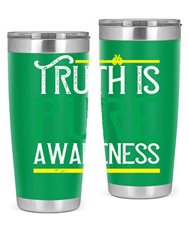 Truth is pure awareness Style 10#- self awareness- Tumbler