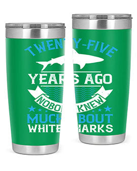 Twentyfive years ago nobody knew much about white sharks Style 10#- shark  fish- Tumbler
