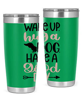 Wake Up Hug A Dog Style 7#- dog- Tumbler