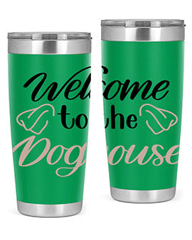 Welcome To The Dog house Style 6#- dog- Tumbler