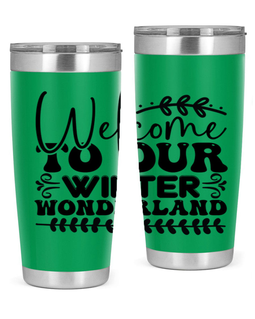 Welcome to our winter wonderland 477#- winter- Tumbler