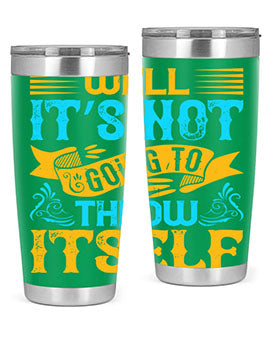 Well It’s Not Going To Throw Itself Style 11#- dog- Tumbler