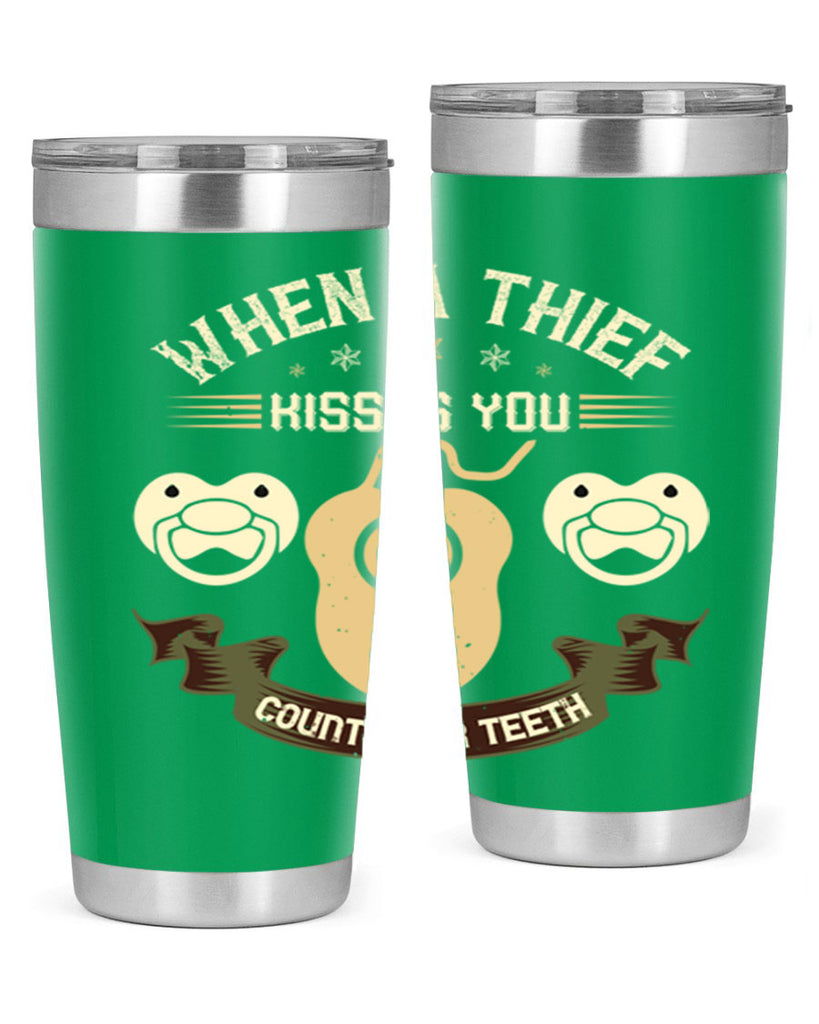 When a thif kisses you count your teeth Style 8#- dentist- tumbler