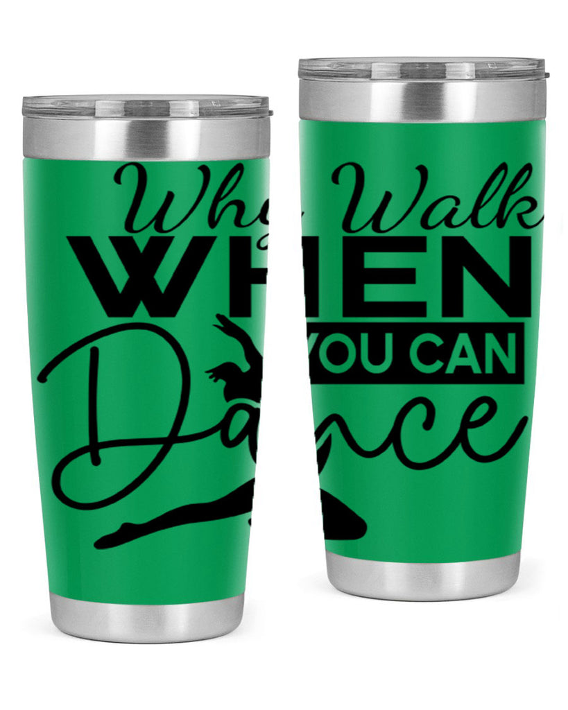 Why Walk when You Can Dance 93#- ballet- Tumbler