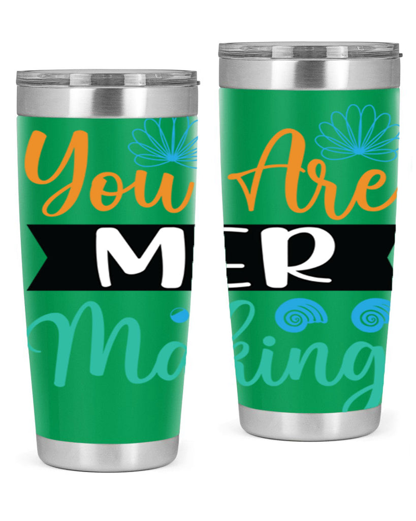 You Are Mer Making 683#- mermaid- Tumbler
