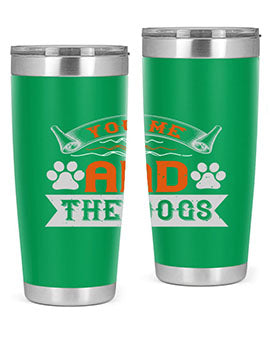 You Me and the Dogs Style 138#- dog- Tumbler