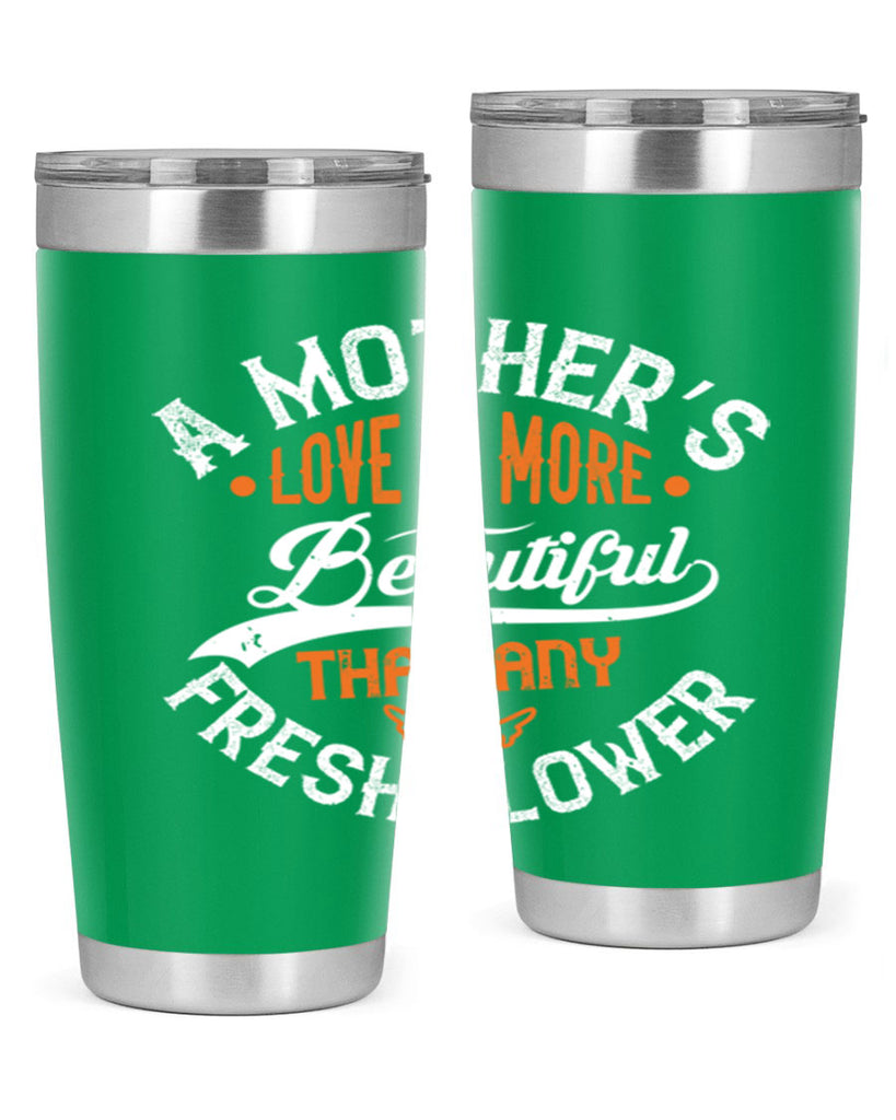 a mother’s love is more 98#- mothers day- Tumbler