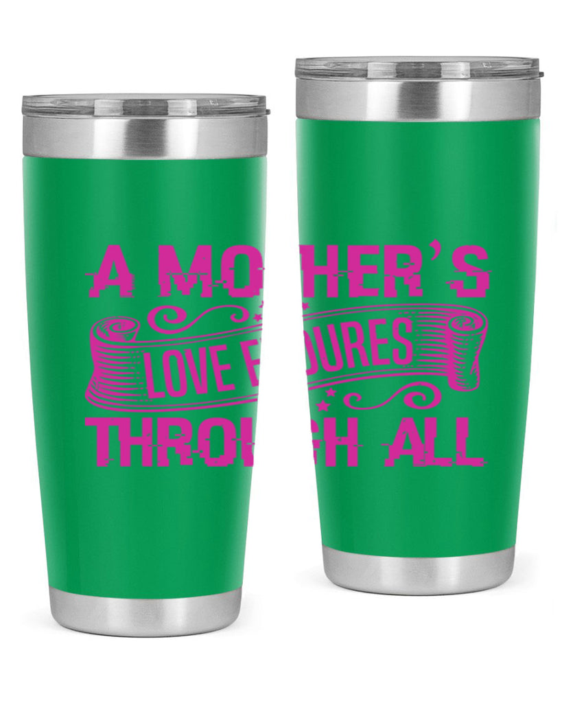 a mothers love endures through all 33#- mothers day- Tumbler