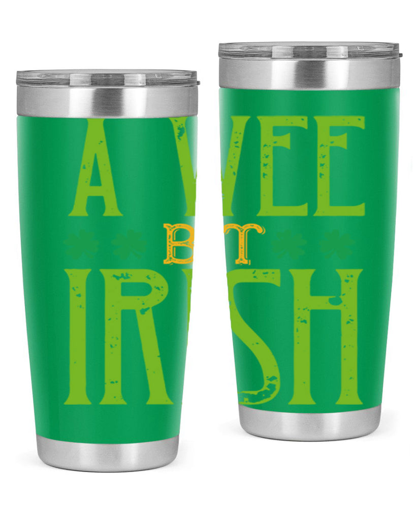 a wee bit irish Style 145#- St Patricks Day- Tumbler