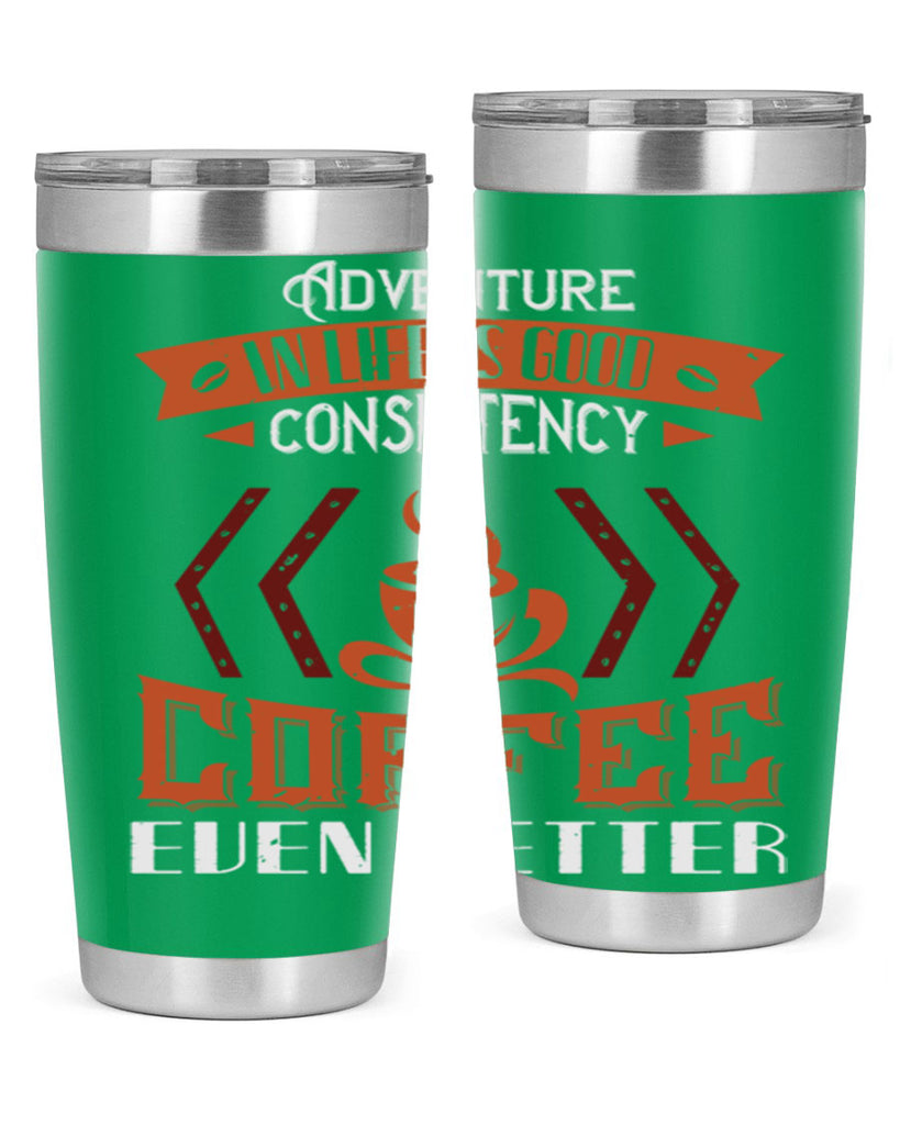 adventure in life is good… consistency in coffee even better 229#- coffee- Tumbler