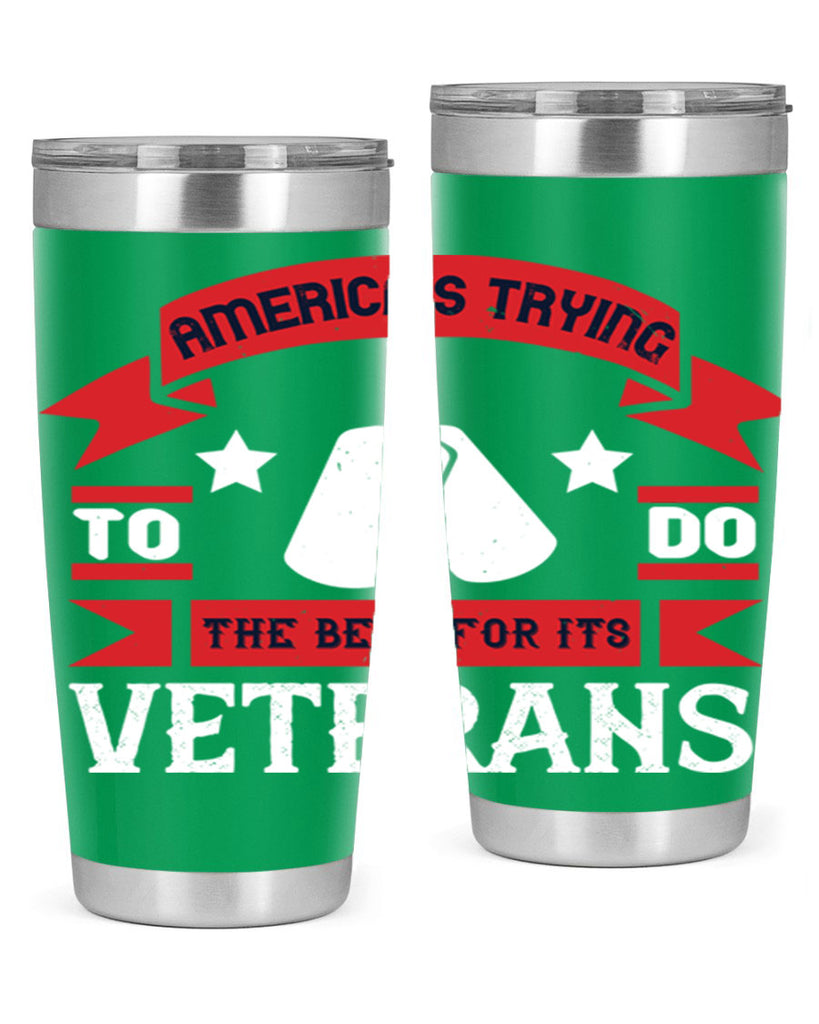 americas trying to do the best for its veteran 78#- Veterns Day- Tumbler