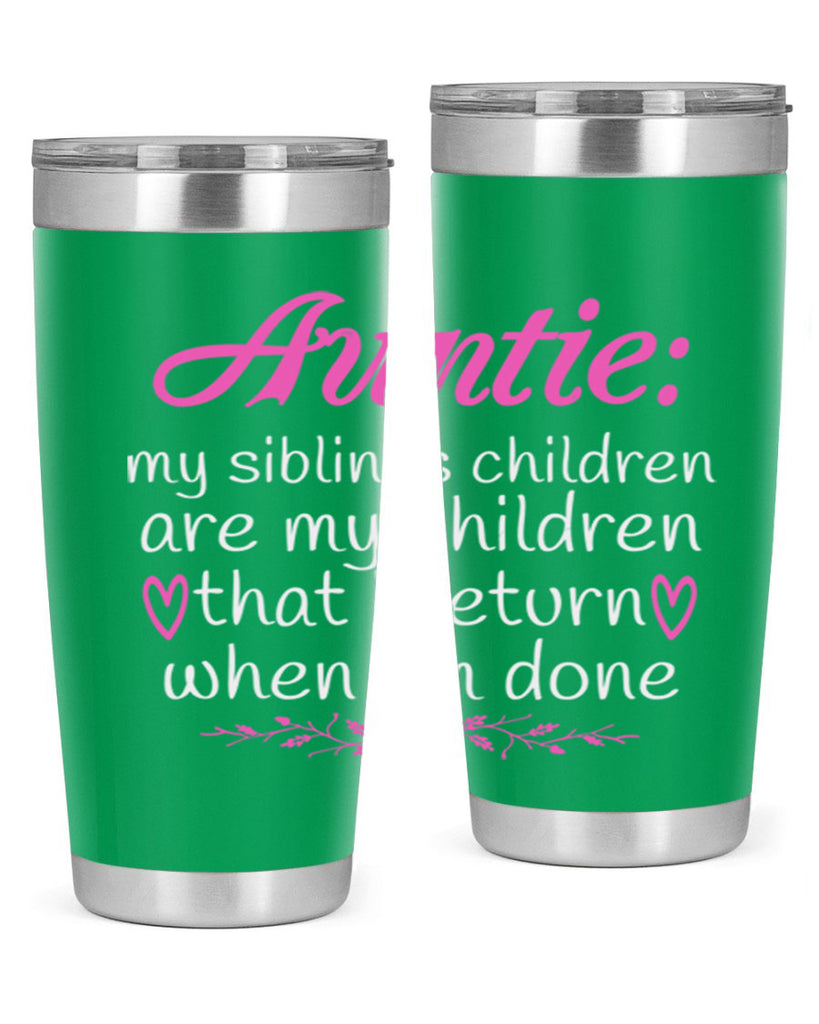 auntie my siblings children are my children that i return when I’m done Style 68#- aunt- Tumbler