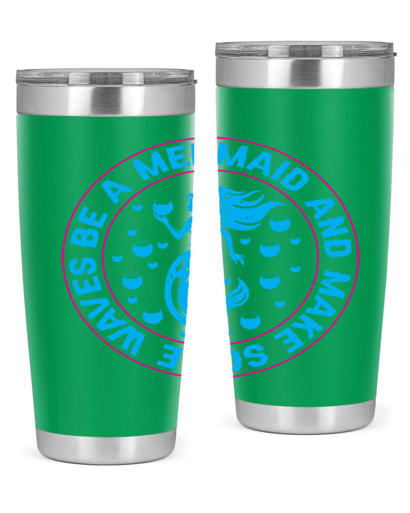 be a mermaid and make some waves 43#- mermaid- Tumbler
