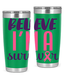 believe im a survivor Style 16#- breast cancer- Tumbler