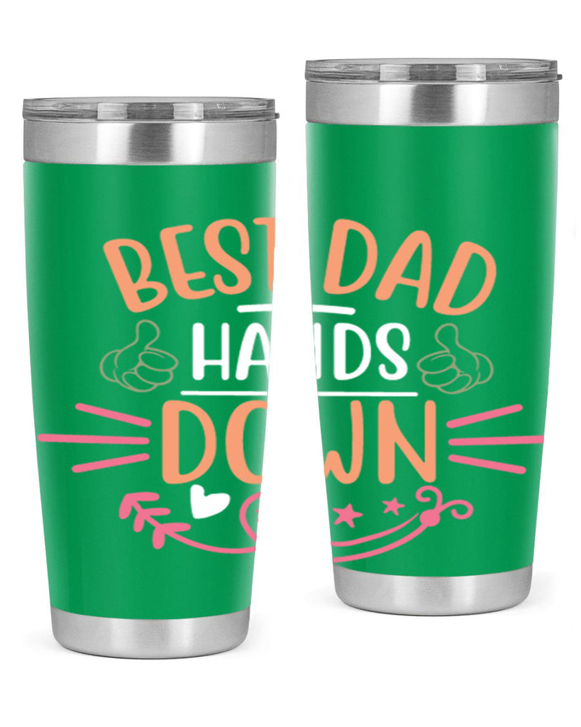 best dad hands down 108#- fathers day- Tumbler