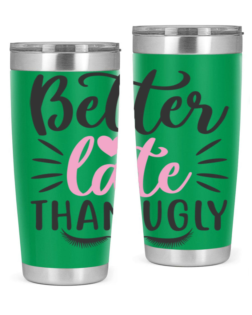 better late than ugly Style 162#- make up- Tumbler
