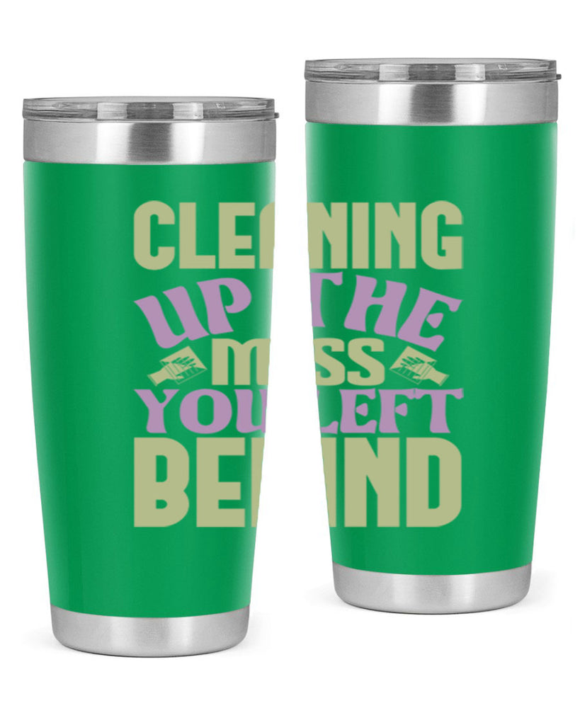 cleaning up the mess you left behind Style 40#- cleaner- tumbler